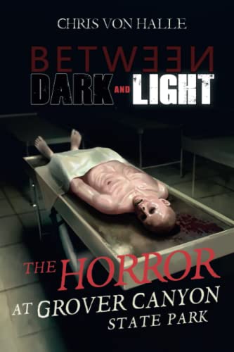 The Horror at Grover Canyon State Park (Between Dark and Light)