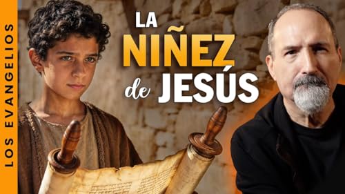 La Ni&ntilde;ez de Jes&uacute;s: Lo que Muchos No Conocen - Estudio B&iacute;blico Mateo 2:13&ndash;23; Lucas 2:39&ndash;52