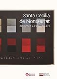 Santa Cec&Atilde;&shy;lia de Montserrat: Del segle X a Sean Scully (V&Atilde;&nbsp;ria) (Catalan Edition)
