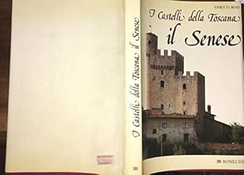 I castelli della Toscana: Il Senese (Italian Edition)