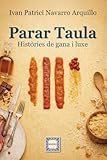  Parar taula: Històries de gana i luxe