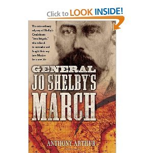 Anthony Arthur'sGeneral Jo Shelby's March [Hardcover]