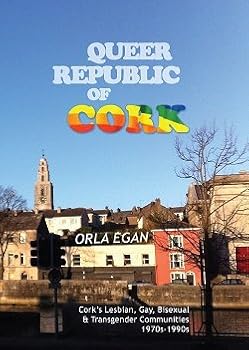 Queer Republic of Cork, Cork's Lesbian, Gay, Bisexual, and Transgender Communities 1970s-1990s