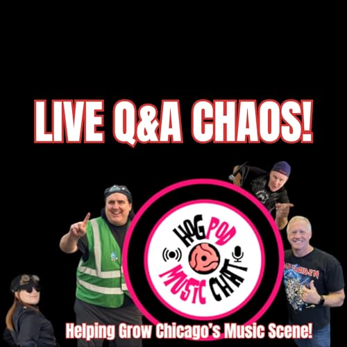 LIVE Q&A Bongo Mike, Chris, Mike D & Pete Answer YOUR Questions | HogPod Chicago Local Music Podcast