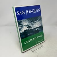 San Joaquin: A River Betrayed 094419429X Book Cover