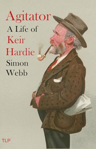 Agitator: A Life of Keir Hardie