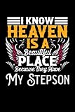 I know heaven is a beautiful place because they have my stepson: 6x9, 120 pages, lined journal, diary for taking notes, personal notebook, office ... journal, memorial for the loss of my stepson