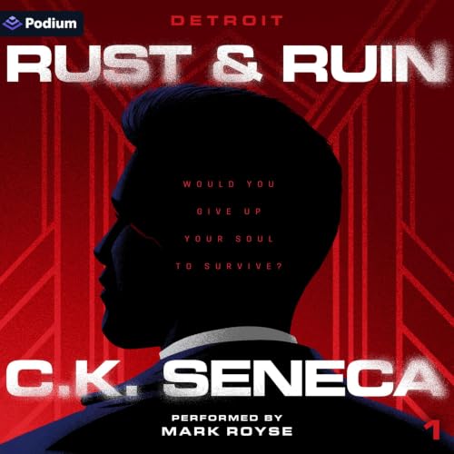 Rust and Ruin Audiobook By CK Seneca cover art