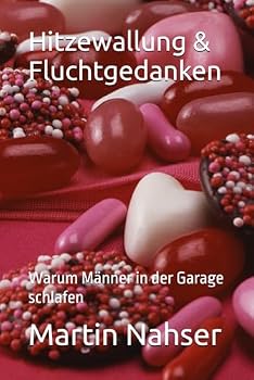 Paperback Hitzewallung & Fluchtgedanken: Warum Männer in der Garage schlafen (German Edition) [German] Book