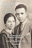Heart and Soul: The Remarkable Courtship and Marriage of Josh and Virginia Craft Rose