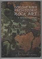 Discovering Prehistoric Rock Art: A Recording Manual 0937523038 Book Cover