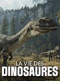 La vie des dinosaures