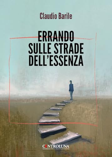 Errando Sulle Strade Dell'essenza