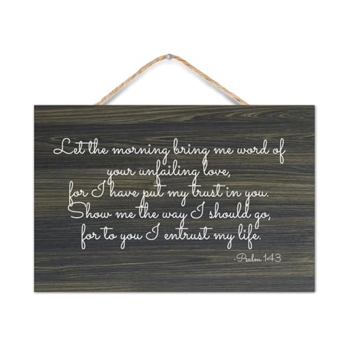8x12in Wood Sign Let The Morning Bring Me Word of Your Unfailing Love,for I Have Put My Trust in You.Show Me The Wa Rustic Wooden Signs With Word Farmhouse Plaque Wall Art for Coffee Club Decor