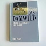 damwildgehege  Das Damwild. Naturgeschichte, Hege, Jagd