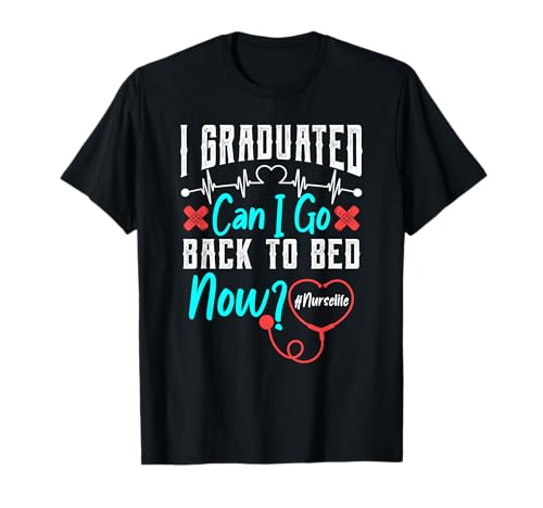 I Graduated Nursing School Graduation Her Him RN Nurse Life T-Shirt