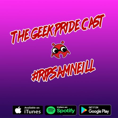 The Geek Pride Cast #RIPSamneill