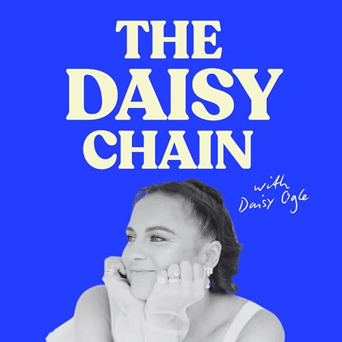 The chain was always there, we just had to find it. Daisy Ogle on finishing season one, finding wisdom in unexpected places, and why the metrics are wrong | The Daisy Chain
