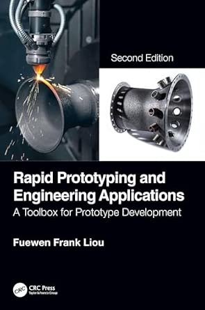 Rapid Prototyping and Engineering Applications: A Toolbox for Prototype Development 2nd Edition book cover