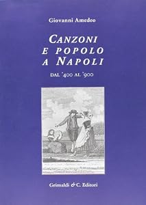 Canzoni e popolo a Napoli dal '400 al '900