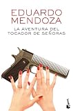 eduardo mendoza obras  La aventura del tocador de señoras (Biblioteca Eduardo Mendoza)
