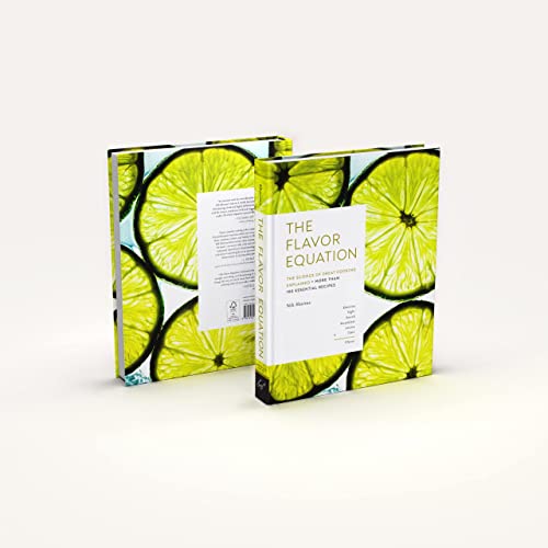 The Flavor Equation: The Science of Great Cooking Explained + More Than 100 Essential Recipes
