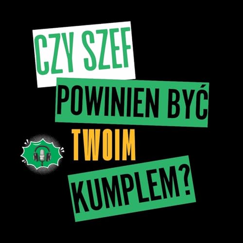 Rozkmina #5 - Czy szef powinien być Twoim kumplem?