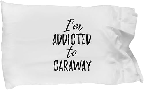 I'm Addicted to Caraway Pilowcase Funny Food Lover Gift Pillow Cover Case Set Standard Size 20x30