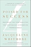 Poised for Success: Mastering the Four Qualities That Distinguish Outstanding Professionals