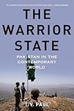 The Warrior State: Pakistan in the Contemporary World
