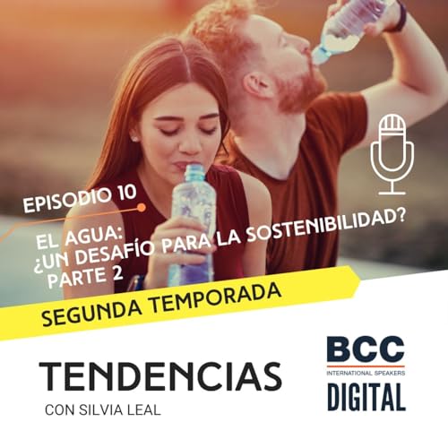 El agua: &iquest;un desaf&iacute;o para la sostenibilidad? - PARTE 2 (#TSL02 - EP10)