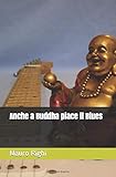  Anche a Buddha piace il Blues