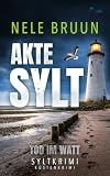AKTE SYLT - Tod im Watt (Sylt-Krimi) (Küstenkrimi)