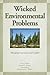 Wicked Environmental Problems: Managing Uncertainty and Conflict