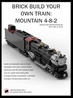 BRICK BUILD YOUR OWN TRAIN: MOUNTAIN 4-8-2 B0BW2XKFSH Book Cover