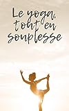 flexible french  Le Yoga, tout en souplesse: \"Pour les non-flexibles\" (French Edition)