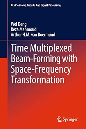 Time Multiplexed Beam-Forming with Space-Frequency Transformation 2013th Edition book cover