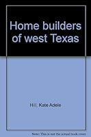 Home builders of west Texas 0811103668 Book Cover