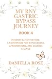  My RNY Gastric Bypass Journey: Mindset & Motivation – A Companion for Reflections, Affirmations, and Lasting Change (My RNY Gastric Bypass Journey; A Lifelong Path)