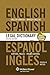 The Essential English/Spanish and Spanish/English Legal Dictionary, Second Edition Revised (English and Spanish Edition)