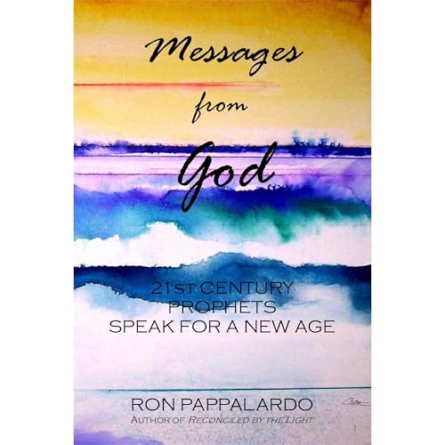 Messages from God: 21st Century Prophets Speak for a New Age Audiolibro Por Ron Pappalardo arte de portada