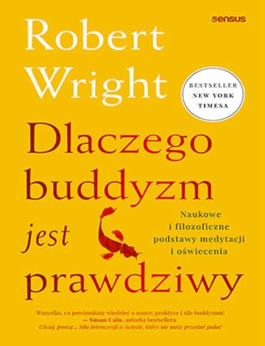 Dlaczego buddyzm jest prawdziwy: Naukowe i filozoficzne podstawy medytacji i oświecenia