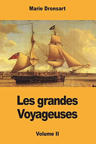 Les grandes Voyageuses: Volume II (French Edition)