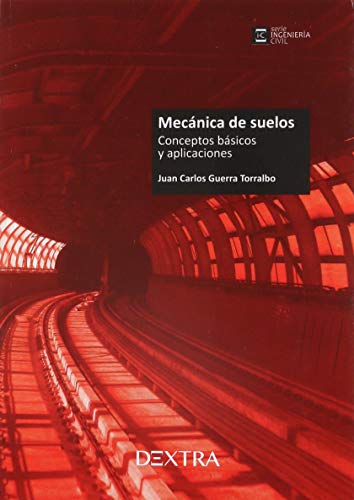 MECÁNICA DE SUELOS Conceptos básicos y aplicaciones