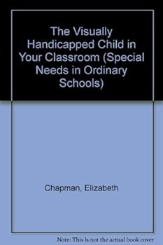 The Visually Handicapped Child in Your Classroom