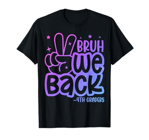 Bruh We Back 4th Graders Back To School Fourth Grade Kids T-Shirt