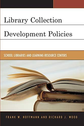 Library Collection Development Policies: School Libraries and Learning Resource Centers (Volume 2) (Good Policy Good Practice, 2)