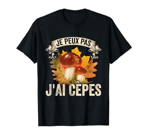 Cèpes Chasseur De Champignon Ramasseur De Cèpes T-Shirt