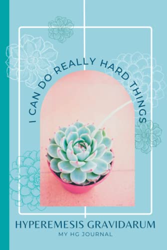 Hyperemesis Gravidarum: My HG Journal (grayscale) (I Can Do Really Hard Things)