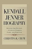 KENDALL JENNER BIOGRAPHY: Beyond the Runway – A Life in Fashion, Fame, and Fortune